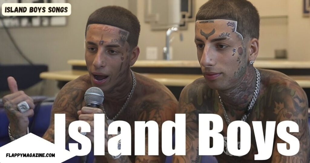 Island Boys Songs